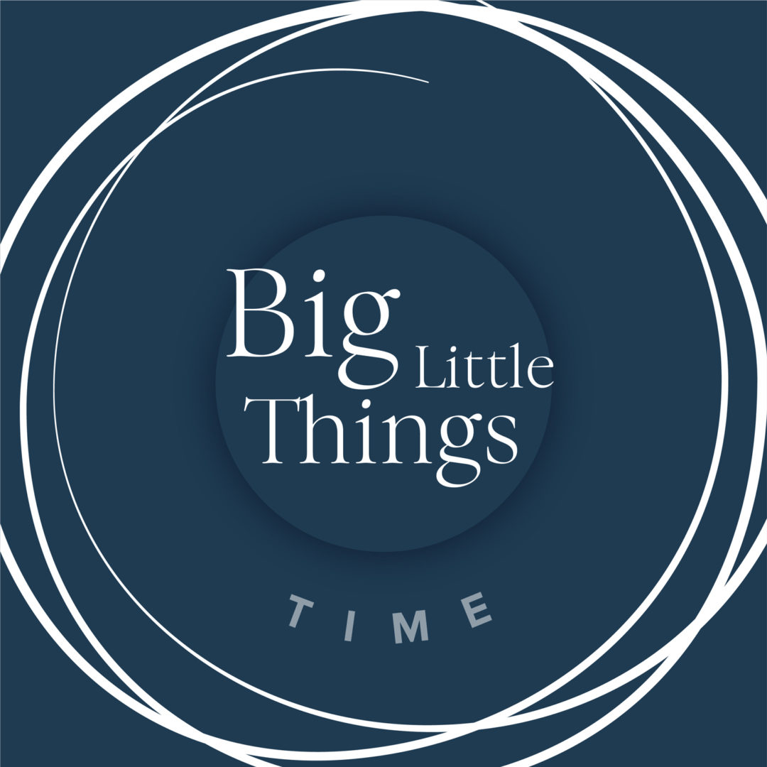 Big Little Things - Time