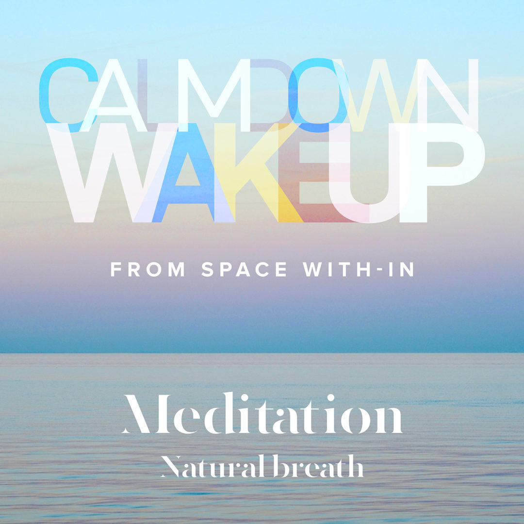 Calm Down, Wake Up - Natural Breath